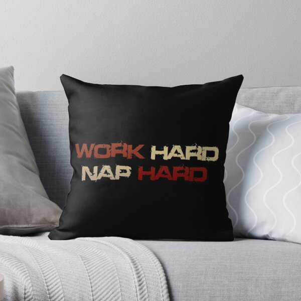 "Work Hard, Nap Hard" Pillow